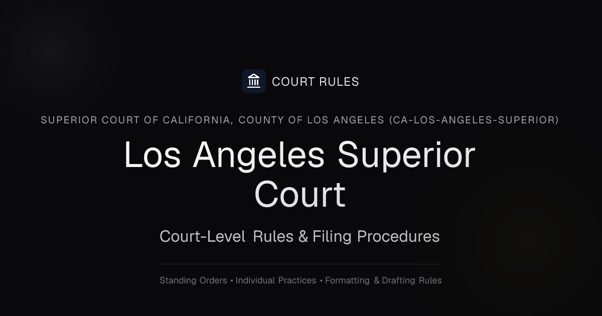 Los Angeles Superior Court Rules & Filing Requirements | Court Rules
