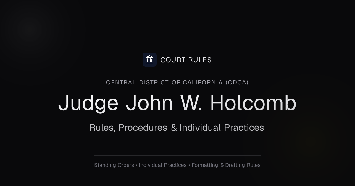 Judge John W. Holcomb Individual Rules & Standing Orders - Central ...