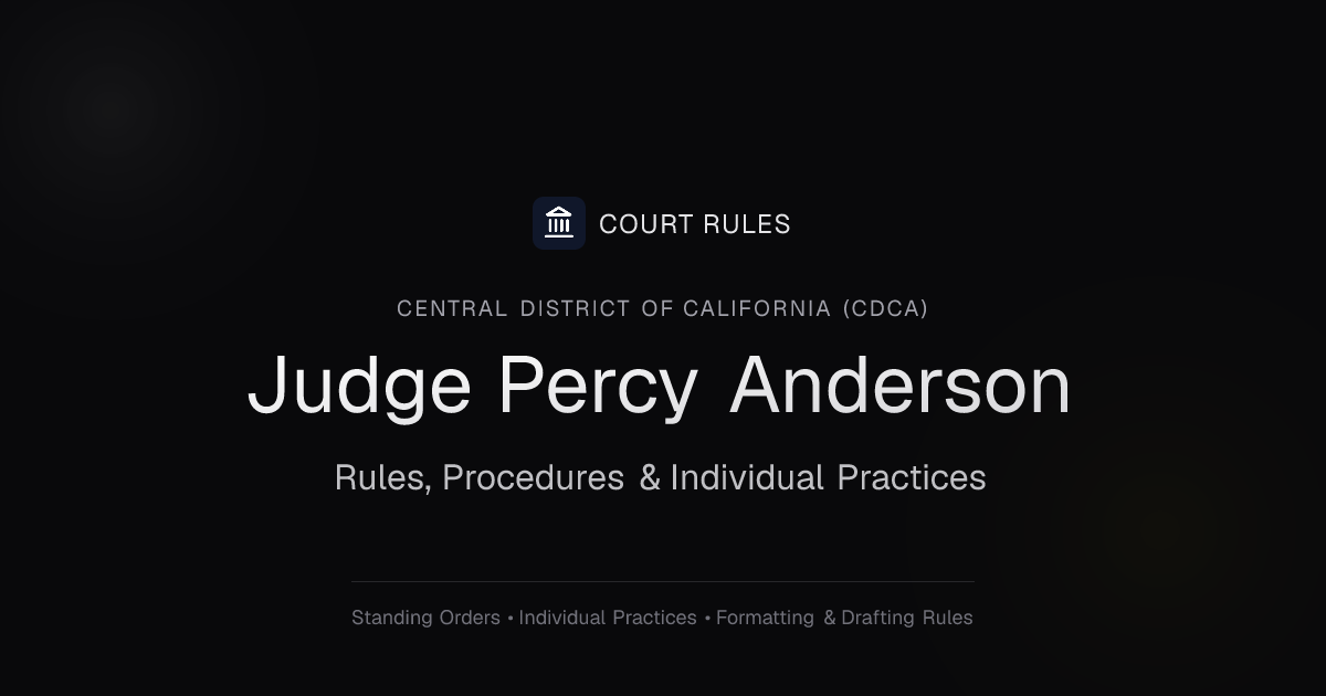 Judge Percy Anderson Individual Rules & Standing Orders - Central ...