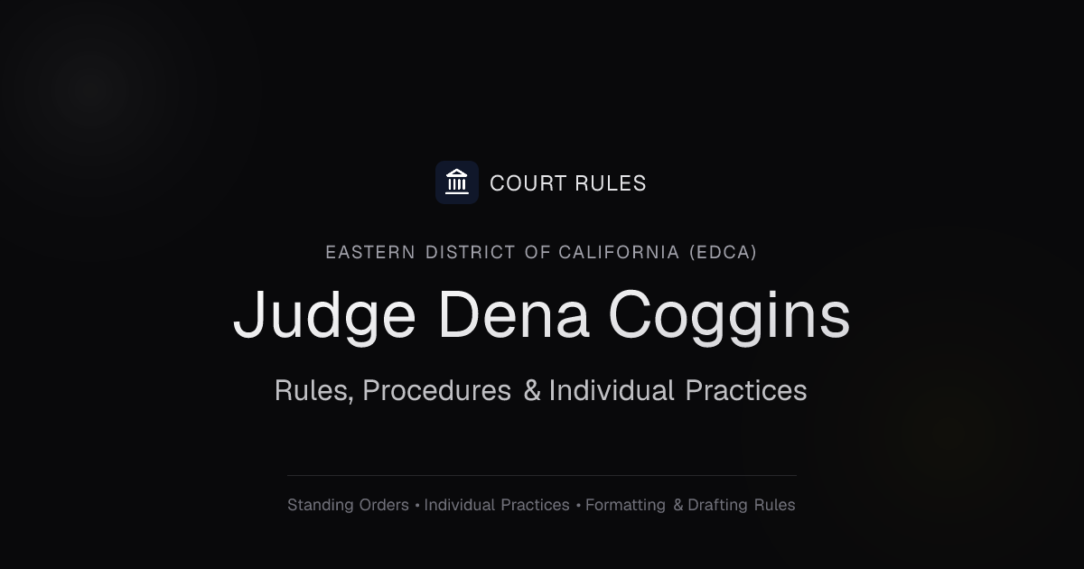 Judge Dena Coggins Individual Rules & Standing Orders - Eastern ...