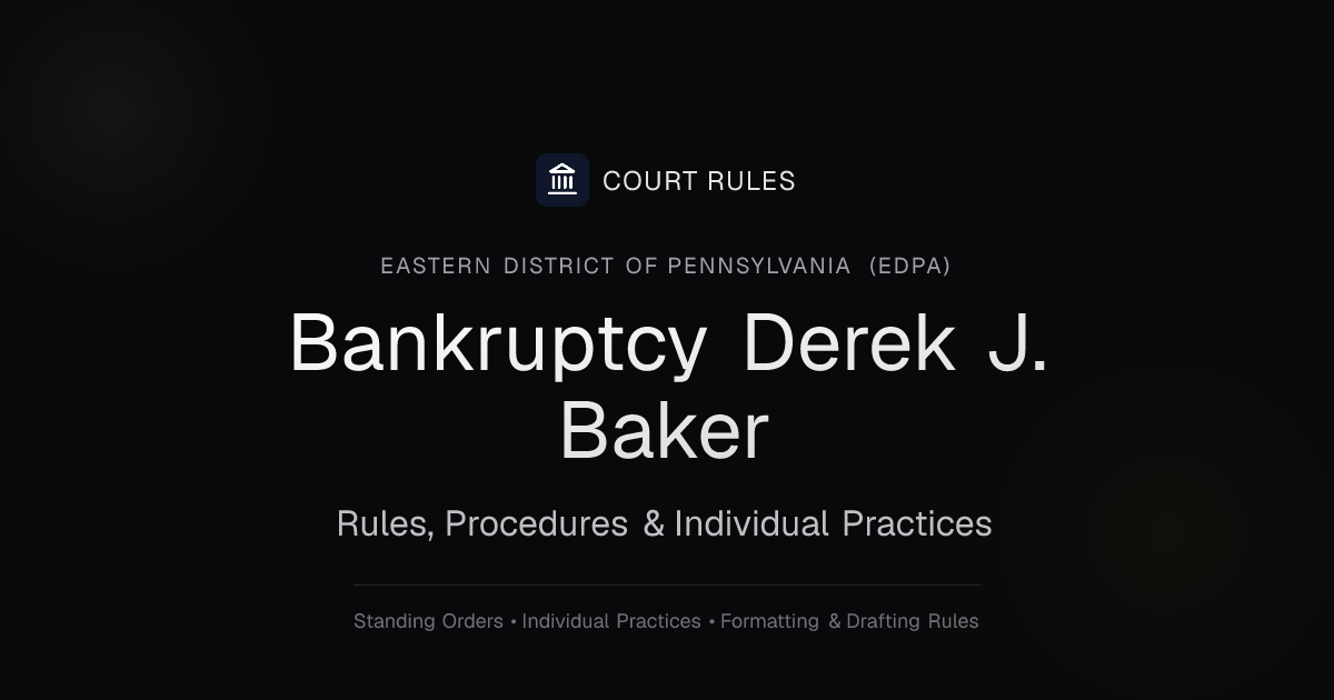 Judge Derek J. Baker Individual Rules & Standing Orders - Eastern ...