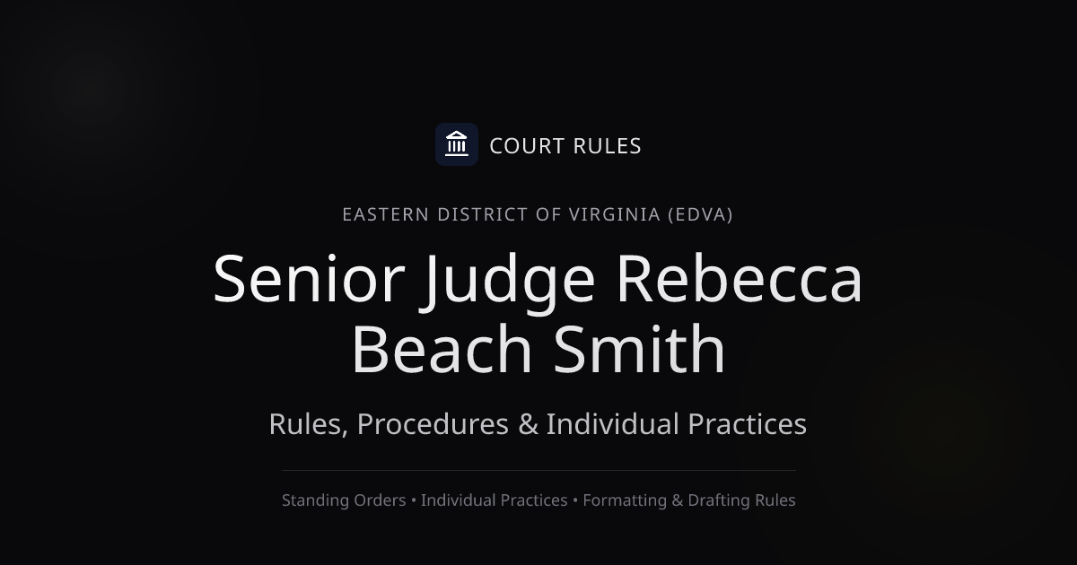 Judge Rebecca Beach Smith Individual Rules & Standing Orders - Eastern ...