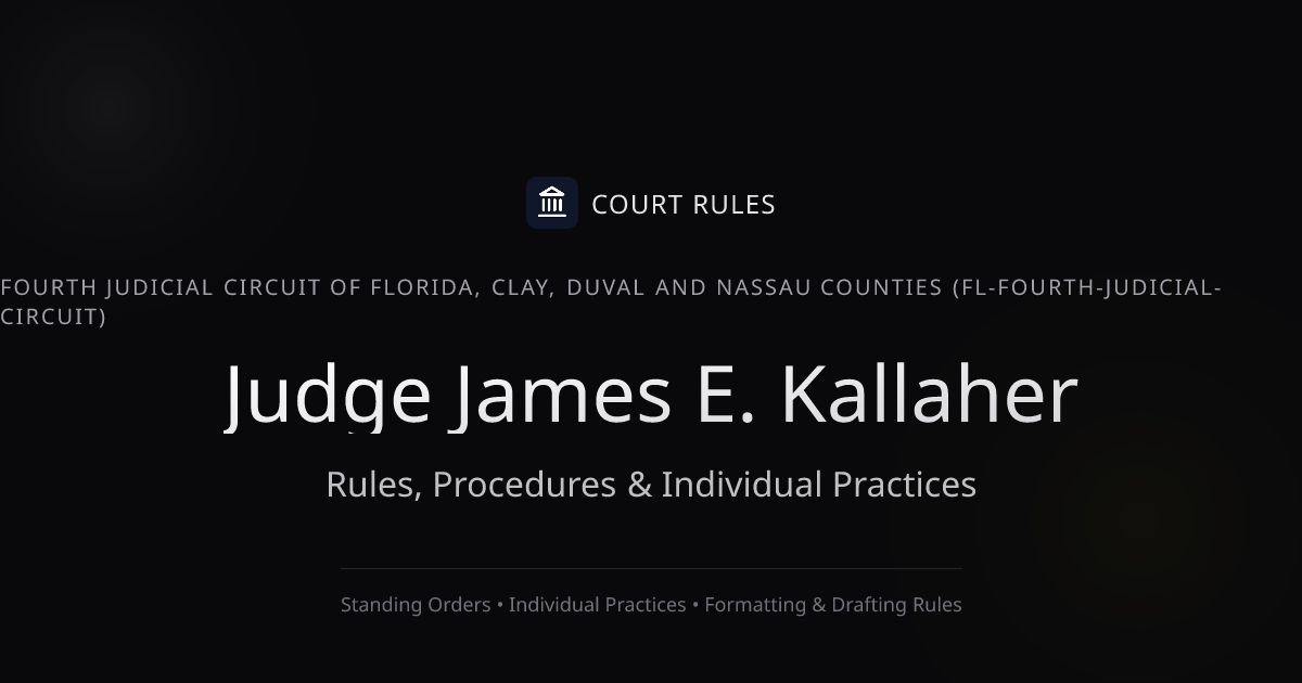 Judge James E. Kallaher Rules & Standing Orders | Court Rules
