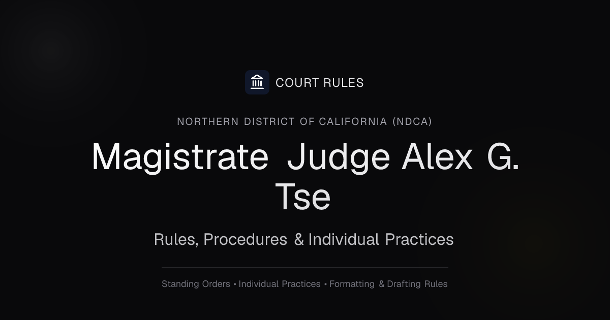Judge Alex G. Tse Individual Rules & Standing Orders - Northern ...