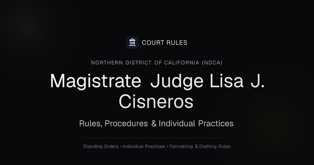 Judge Lisa J. Cisneros Individual Rules & Standing Orders - Northern ...