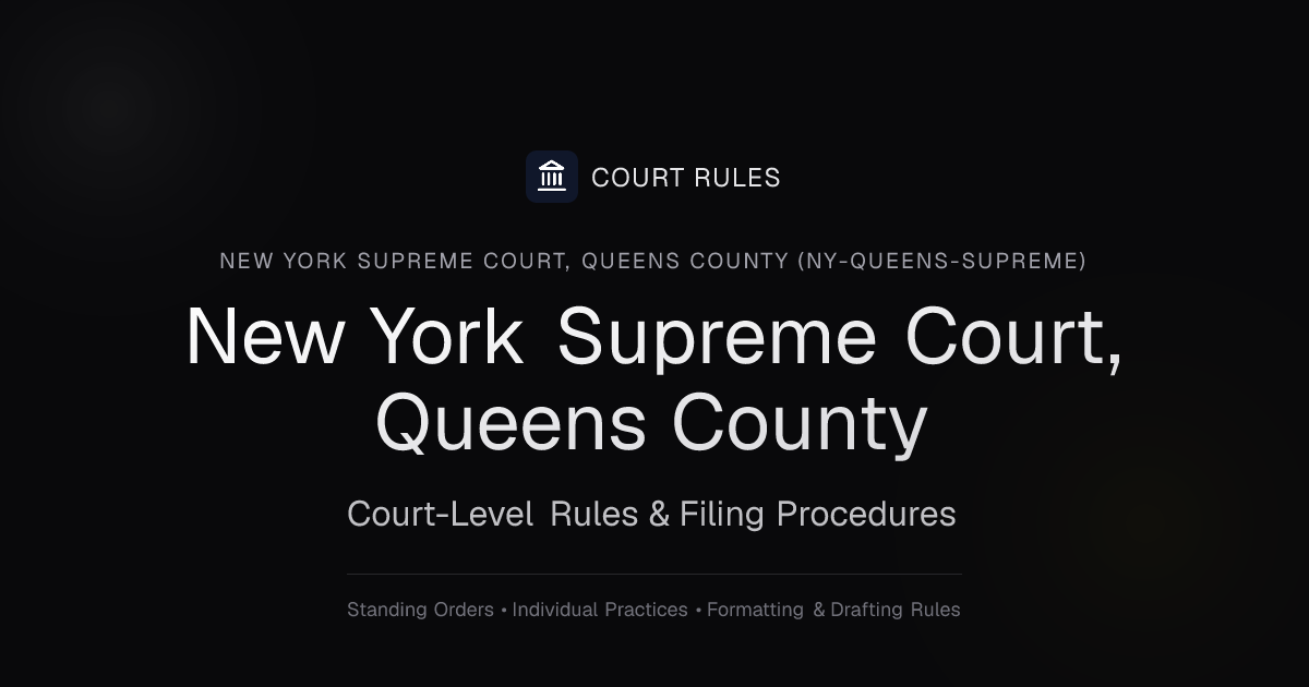 New York Supreme Court, Queens County Filing Rules | Court Rules