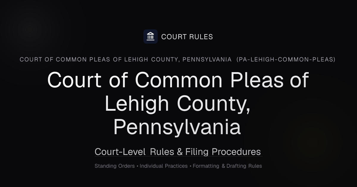 Court of Common Pleas of Lehigh County, PA Filing Rules | Court Rules