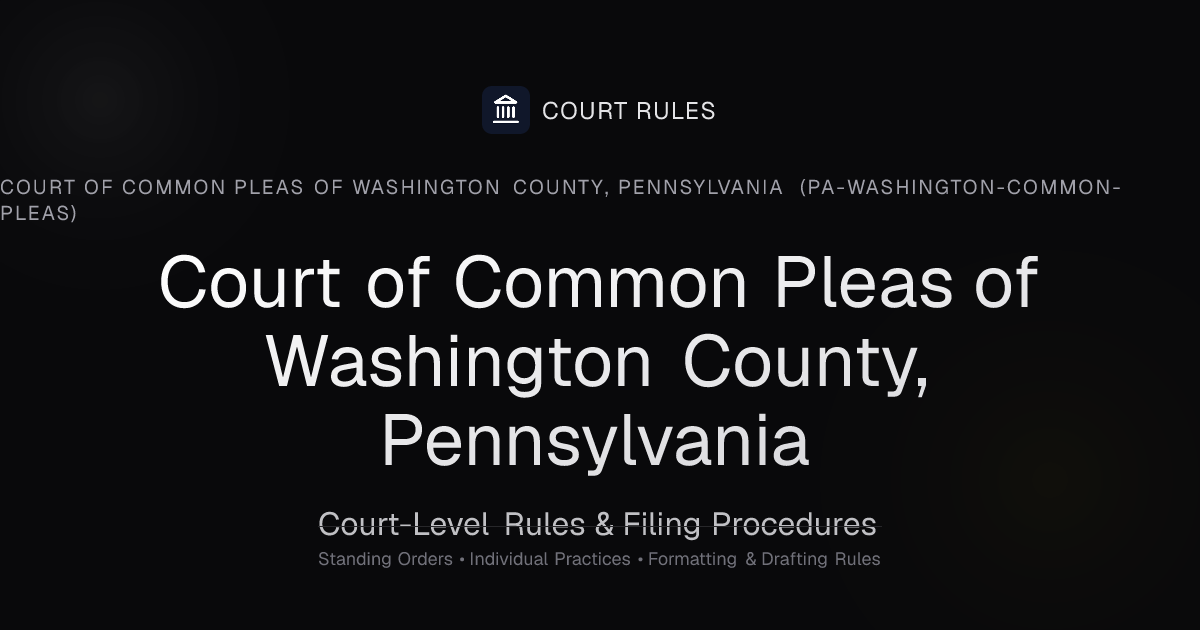 Court of Common Pleas of Washington County, PA Rules | Court Rules