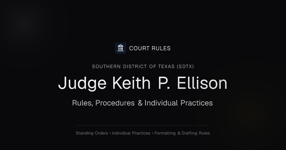 Judge Keith P. Ellison Individual Rules & Standing Orders - Southern ...