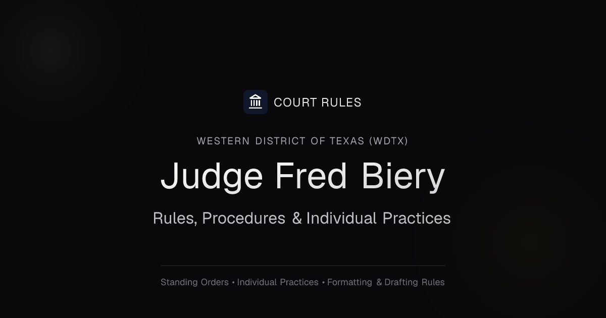 Judge Fred Biery Individual Rules & Standing Orders - Western District ...