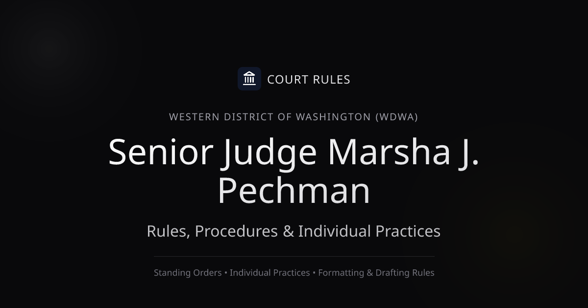 Judge Marsha J. Pechman Individual Rules & Standing Orders - Western ...